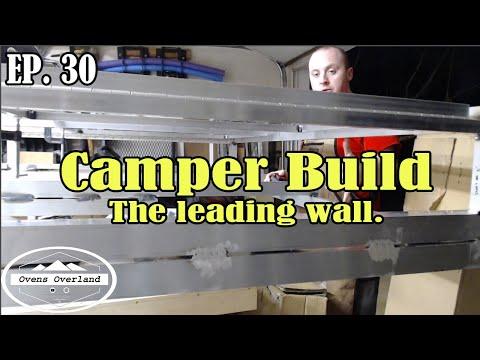 Camper Build (The Leading Wall) Season 2021 - EP 30