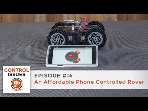 Control Issues - Ep 14: An Affordable Phone Controlled Rover