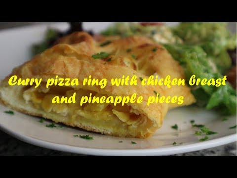 Curry pizza ring with chicken breast and pineapple pieces recipe