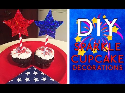 DIY: Sparkle Cupcake Decorations (Happy 4th!)