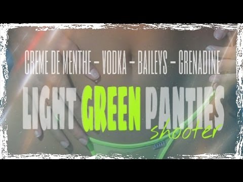 HOW TO MAKE THE LIGHT GREEN PANTIES SHOT