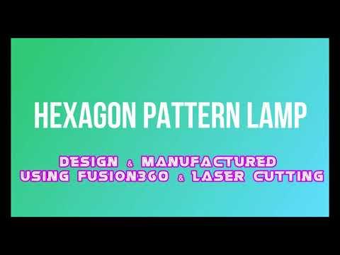 Hexagon Pattern Lamp | Fusion360 | Custom Design