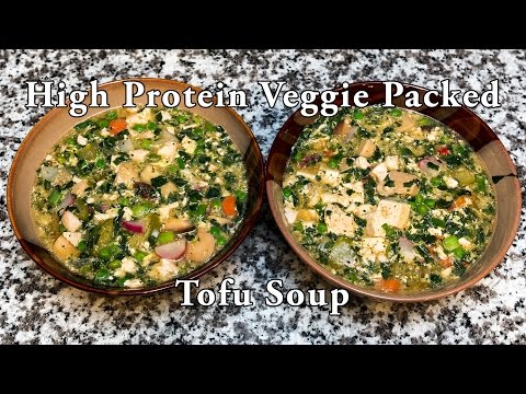 High Protein Veggie Packed Tofu Soup - Quick, Easy, &amp;amp; Healthy