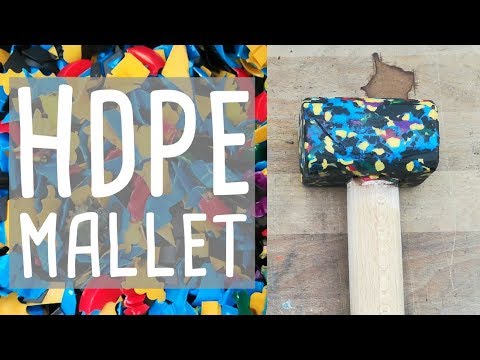 Making A Mallet From Recycled HDPE Plastic