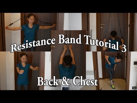 Resistance Band Tutorial 3 (Back &amp;amp; Chest)