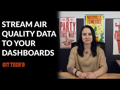 Stream Air Quality with Air Visual API | GIT TECH'D