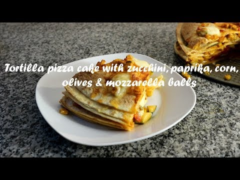 Tortilla pizza cake with zucchini, paprika, corn, olives &amp;amp; mozzarella balls recipe