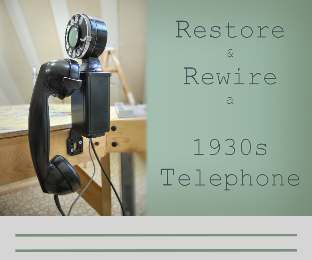 Restore and Rewire a 1930s Telephone