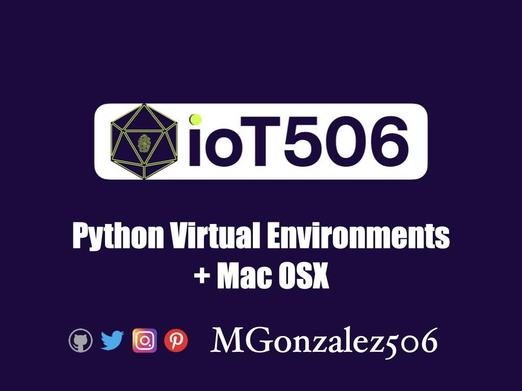 Portada-MGonzalez506-ioT506-Costa-Rica-ioT-Internet-of-Things-Costa-Rica-Internet-de-las-cosas-Virtualenvironments-Python.001.jpeg